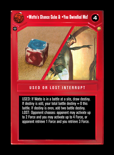 File:RG-T-Watto-s-Chance-Cube-You-Swindled-Me.png